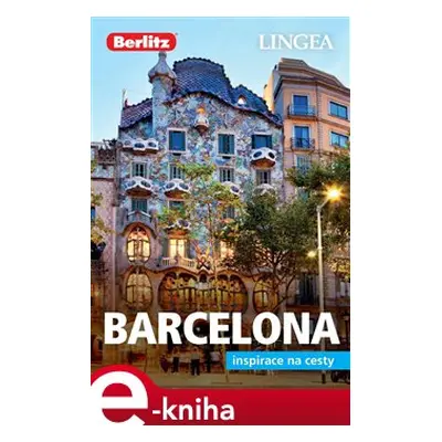 Barcelona - Inspirace na cesty - kolektiv autorů