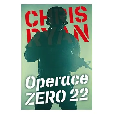 Operace Zero 22 - Chris Ryan