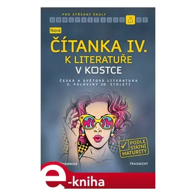 Nová čítanka IV. k Literatuře v kostce pro SŠ - Jana Chrástecká