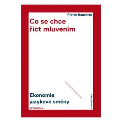 Co se chce říct mluvením - Pierre Bourdieu