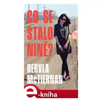 Co se stalo Nině? - Dervla McTiernan