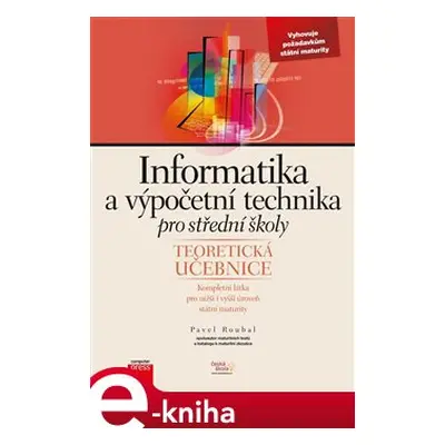 Informatika a výpočetní technika pro střední školy - Teoretická učebnice - Pavel Roubal