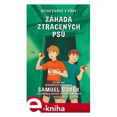 Detektivové z půdy – Záhada ztracených psů - Samuel Bjork