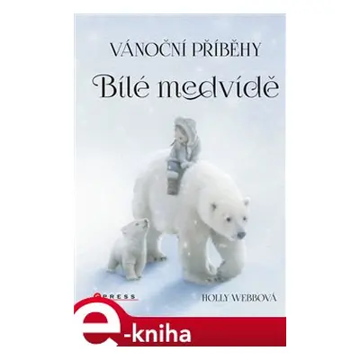 Vánoční příběhy: Bílé medvídě - Holly Webbová