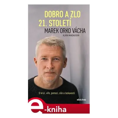 Dobro a zlo 21. století - Klára Mandausová, Marek Vácha