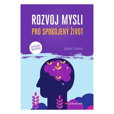 Rozvoj mysli pro spokojený život - Dagmar Kožinová