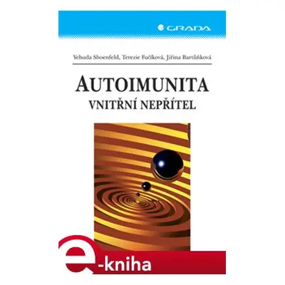 Autoimunita - Yehuda Shoenfeld, Terezie Fučíková, Jiřina Bartůňková