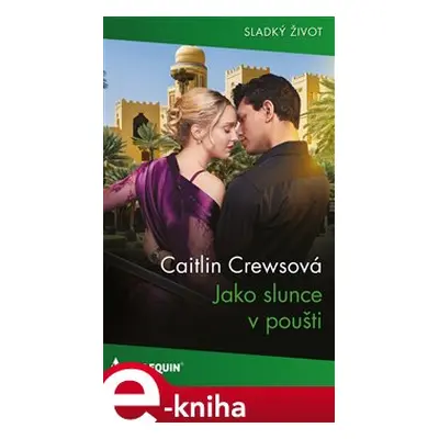 Jako slunce v poušti - Caitlin Crewsová