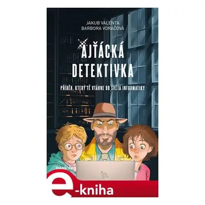 Ajťácká detektivka - Barbora Voráčová, Jakub Valenta