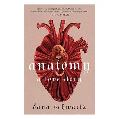 Anatomy: A Love Story - Dana Schwartz