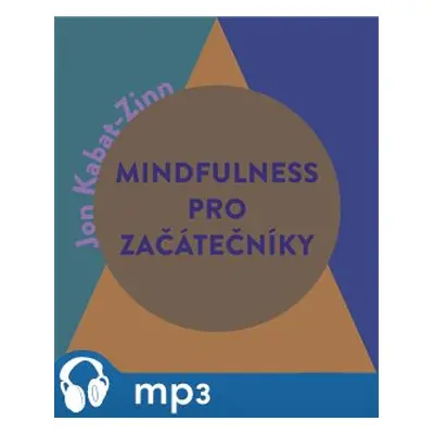 Mindfulness pro začátečníky, mp3 - Jon Kabat-Zinn