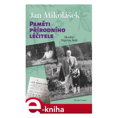 Paměti přírodního léčitele - Jan Mikolášek