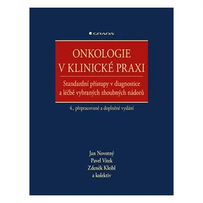 Onkologie v klinické praxi - Zdeněk Kleibl, kolektiv, Pavel Vítek, Jan Novotný