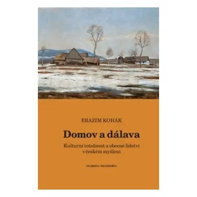 Domov a dálava - Erazim Kohák