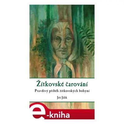 Žítkovské čarování - Jiří Jilík