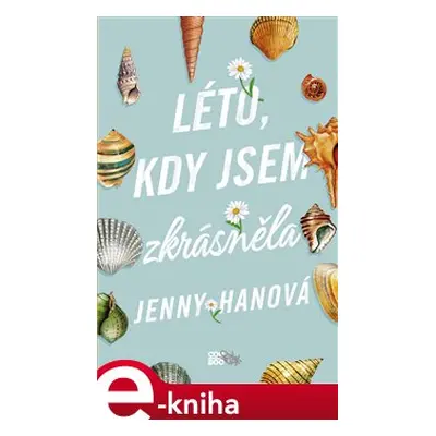 Léto, kdy jsem zkrásněla - Jenny Hanová