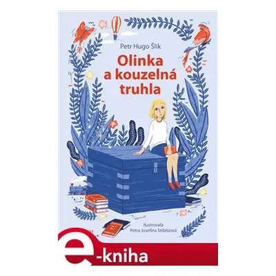 Olinka a kouzelná truhla - Petr Hugo Šlik