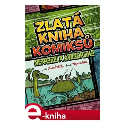 Zlatá kniha komiksů Neprakty a Švandrlíka - Miloslav Švandrlík