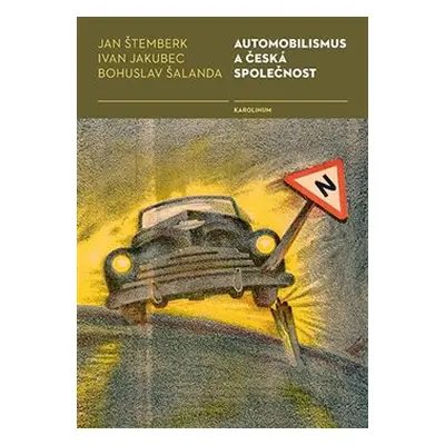 Automobilismus a česká společnost - Jan Štemberk, Ivan Jakubec, Bohuslav Šalanda