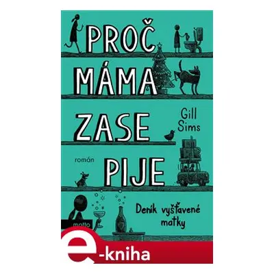 Proč máma ZASE pije - Gill Sims