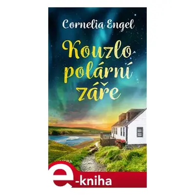 Kouzlo polární záře - Cornelia Engel