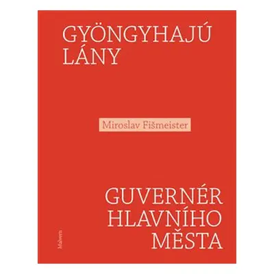 Gyöngyhajú lány / Guvernér hlavního města - Miroslav Fišmeister