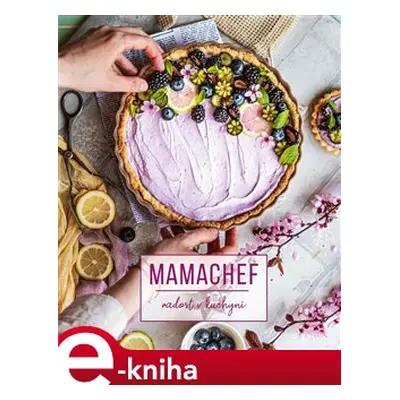 Mamachef: radost v kuchyni - Martina Hladjuk