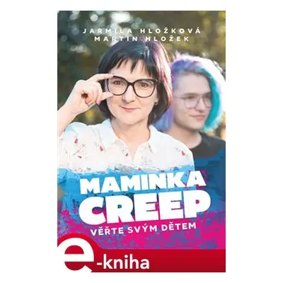 Maminka Creep - Jarmila Hložková, Martin Hložek