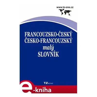 Francouzsko-český/ česko-francouzský malý slovník