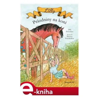 Lilly - Prázdniny na koni - Jitka Komendová