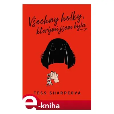 Všechny holky, kterými jsem byla - Tess Sharpeová