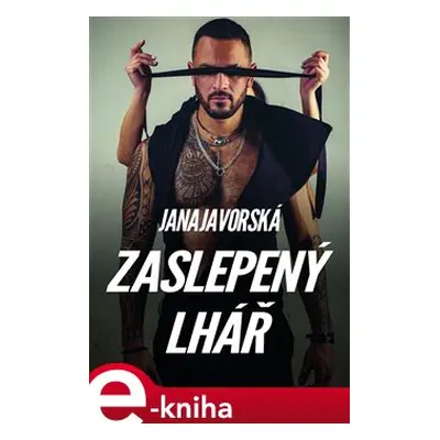 Zaslepený lhář - Jana Javorská