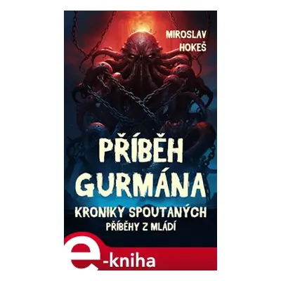 Kroniky spoutaných - Příběhy z mládí 5 - Miroslav Hokeš