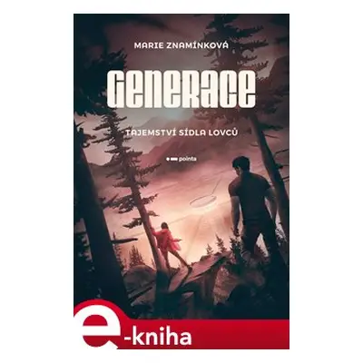 Generace: Tajemství sídla lovců - Marie Znamínková