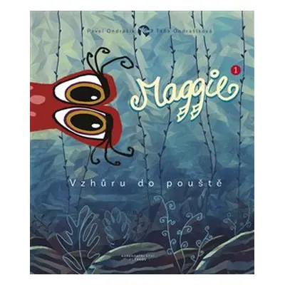 Maggie - Vzhůru do pouště 1 - Pavel Ondrašík, Táňa Ondrašíková