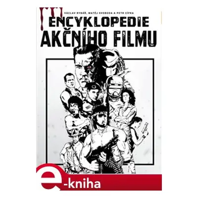 Encyklopedie akčního filmu - Václav Rybář, Matěj Svoboda, Petr Cífka