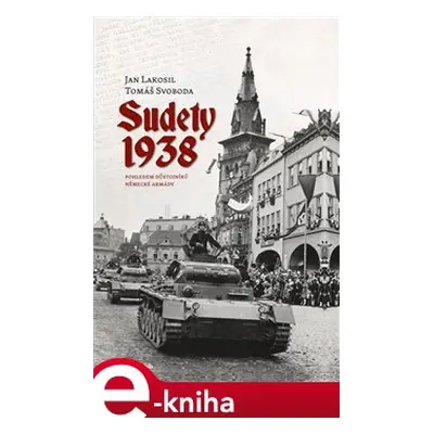 Sudety 1938 - Jan Lakosil, Tomáš Svoboda