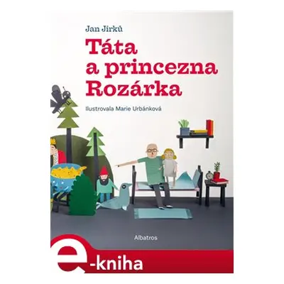 Táta a princezna Rozárka - Jan Jirků