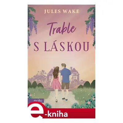 Trable s láskou - Jules Wake