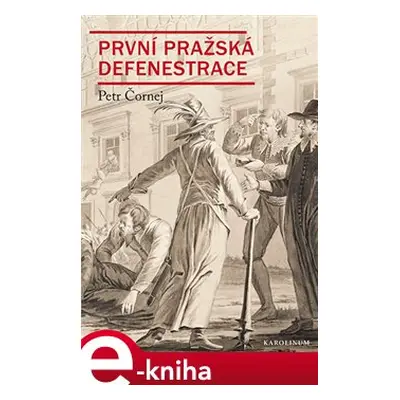 První pražská defenestrace - Petr Čornej