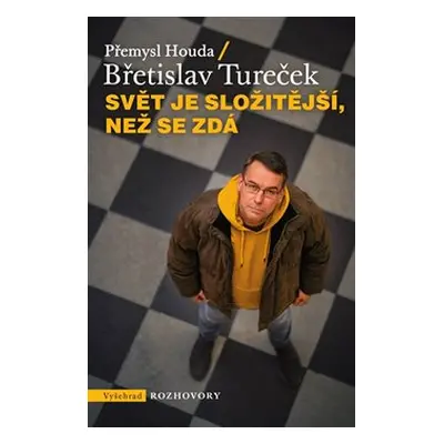 Svět je složitější, než se zdá - Přemysl Houda, Břetislav Tureček