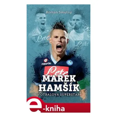 Marek Hamšík: fotbalová superstar - Roman Smutný