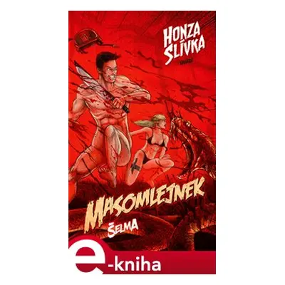 Masomlejnek: Šelma - Honza Slíva