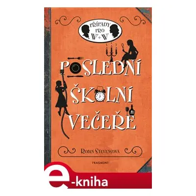 Poslední školní večeře - Robin Stevensová