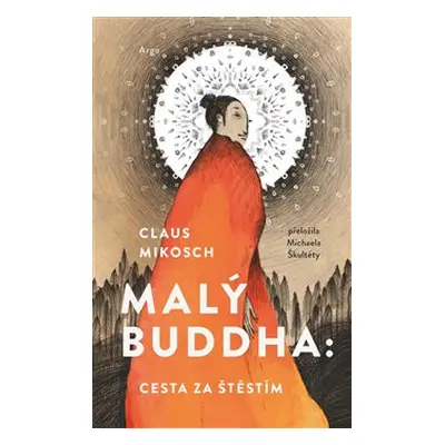 Malý Buddha: Cesta za štěstím - Claus Mikosch