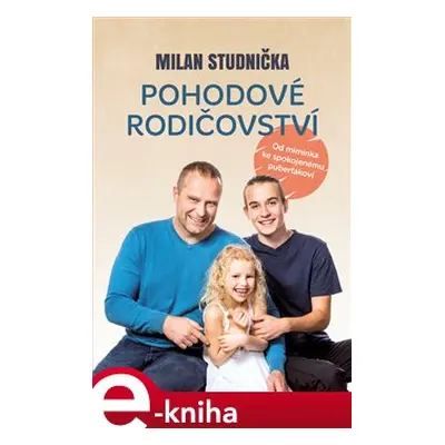 Pohodové rodičovství - Milan Studnička