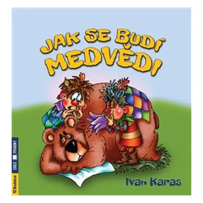 Jak se budí medvědi - Ivan Karas