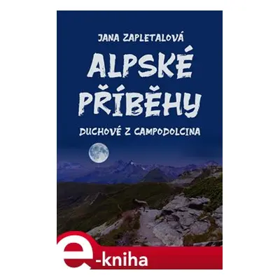 Alpské příběhy - Jana Zapletalová