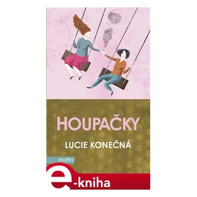 Houpačky - Lucie Konečná