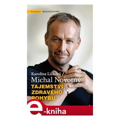 Tajemství zdravého pohybu - Michal Novotný, Karolína Lišková, Michal Novotný